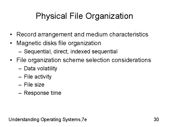 Physical File Organization • Record arrangement and medium characteristics • Magnetic disks file organization Physical File Organization • Record arrangement and medium characteristics • Magnetic disks file organization