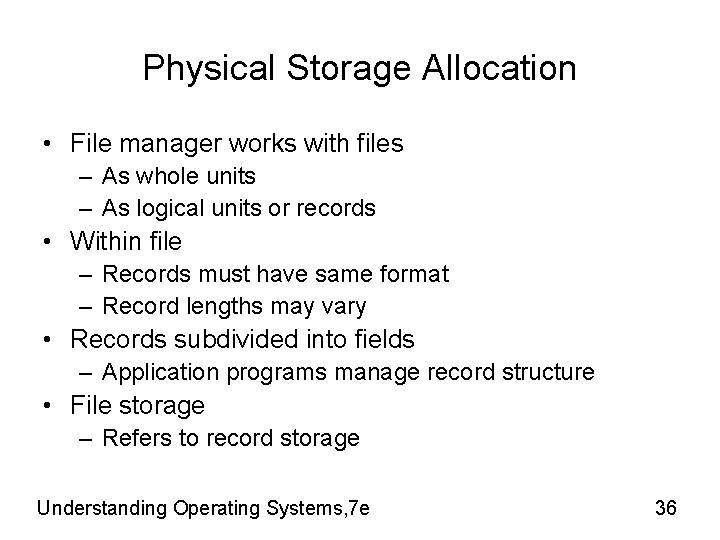 Physical Storage Allocation • File manager works with files – As whole units – Physical Storage Allocation • File manager works with files – As whole units –