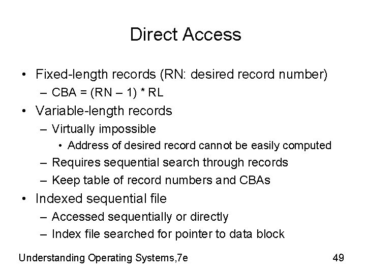Direct Access • Fixed-length records (RN: desired record number) – CBA = (RN – Direct Access • Fixed-length records (RN: desired record number) – CBA = (RN –