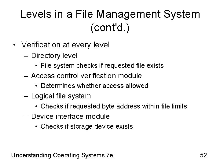 Levels in a File Management System (cont'd. ) • Verification at every level – Levels in a File Management System (cont'd. ) • Verification at every level –