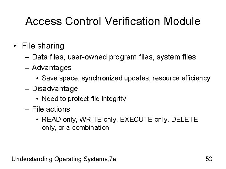 Access Control Verification Module • File sharing – Data files, user-owned program files, system Access Control Verification Module • File sharing – Data files, user-owned program files, system