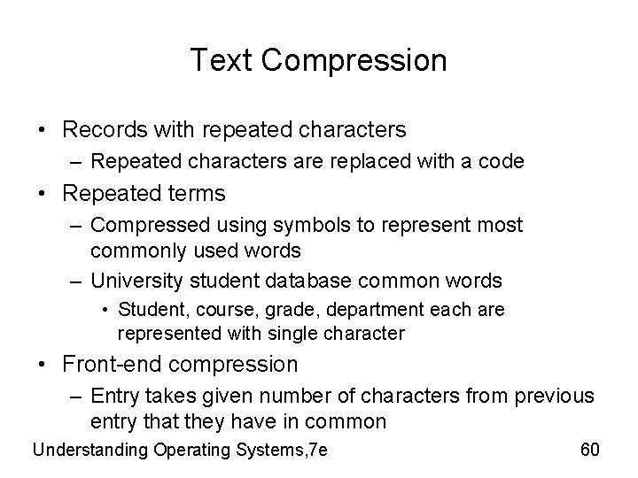 Text Compression • Records with repeated characters – Repeated characters are replaced with a Text Compression • Records with repeated characters – Repeated characters are replaced with a