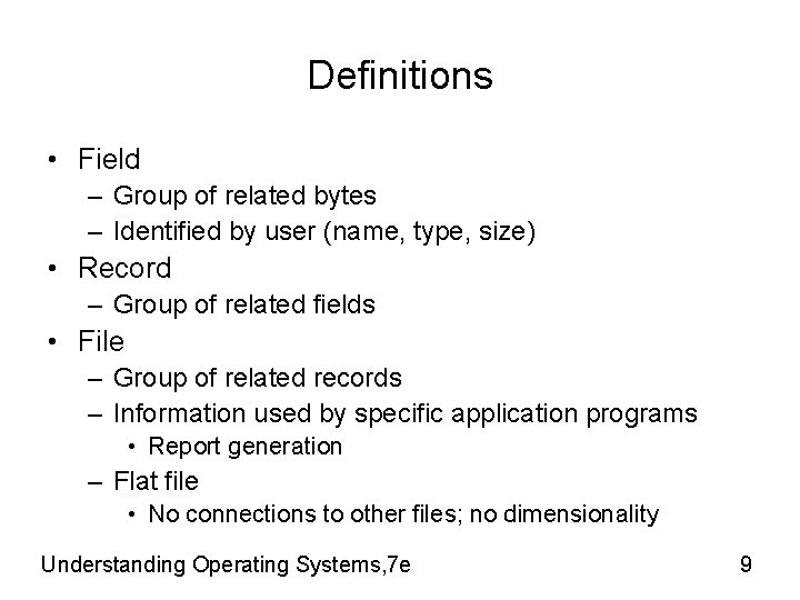 Definitions • Field – Group of related bytes – Identified by user (name, type, Definitions • Field – Group of related bytes – Identified by user (name, type,
