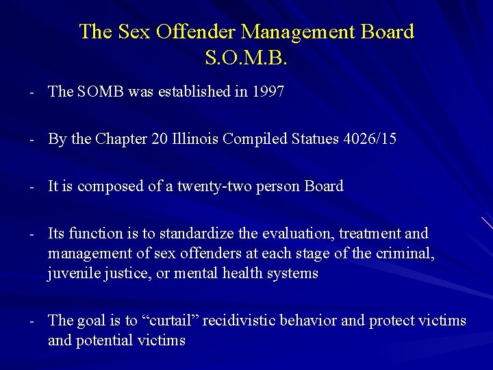 The Sex Offender Management Board S. O. M. B. - The SOMB was established