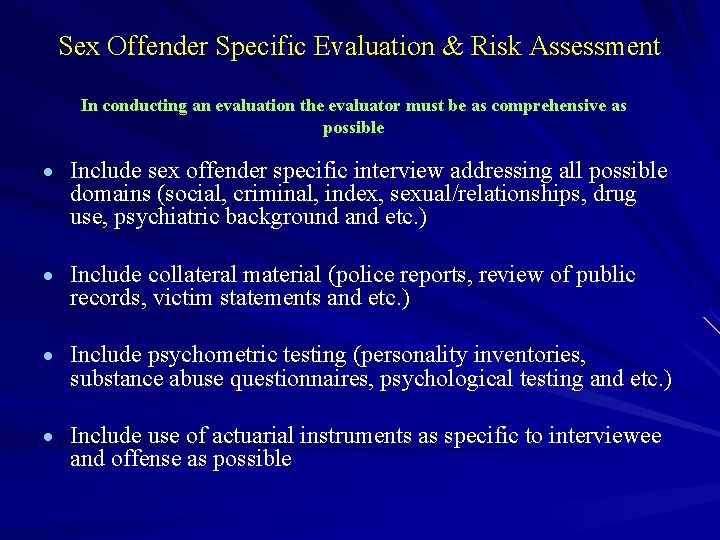 Sex Offender Specific Evaluation & Risk Assessment In conducting an evaluation the evaluator must