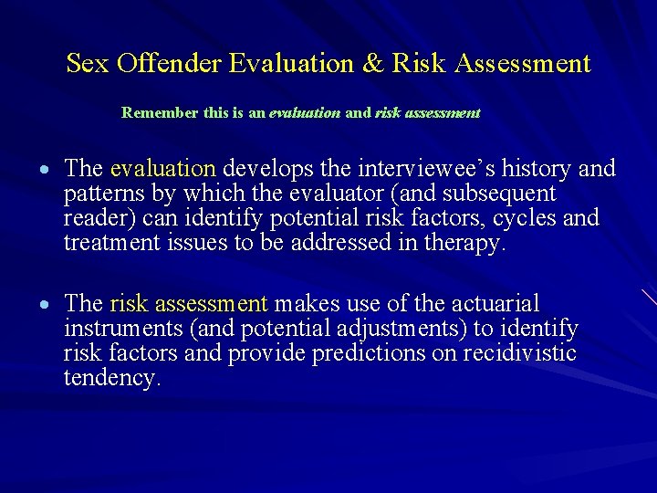 Sex Offender Evaluation & Risk Assessment Remember this is an evaluation and risk assessment