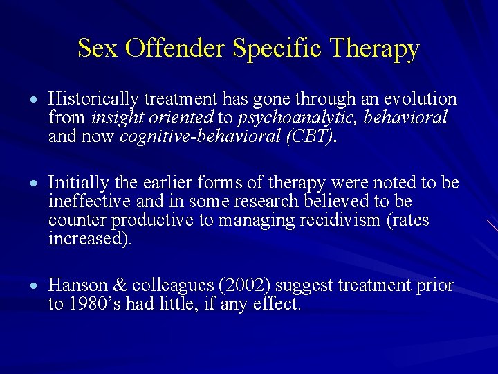 Sex Offender Specific Therapy · Historically treatment has gone through an evolution from insight