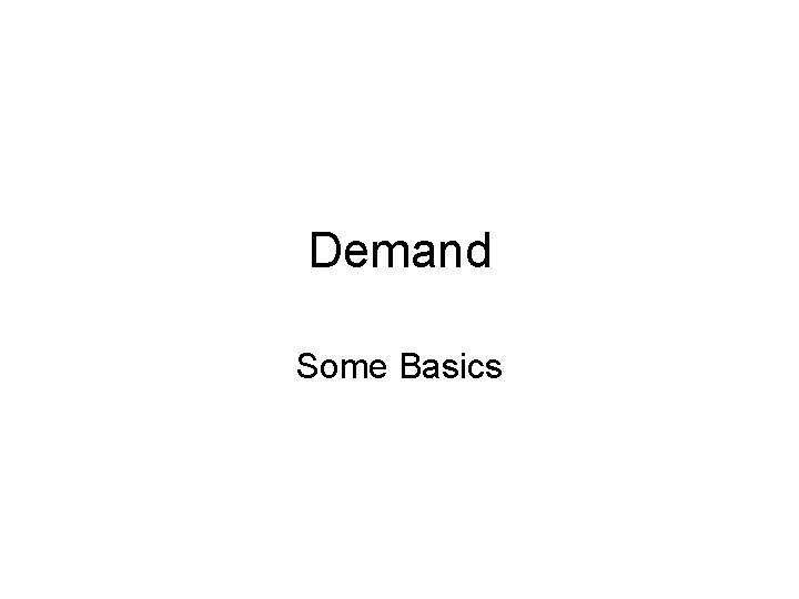 Demand Some Basics 