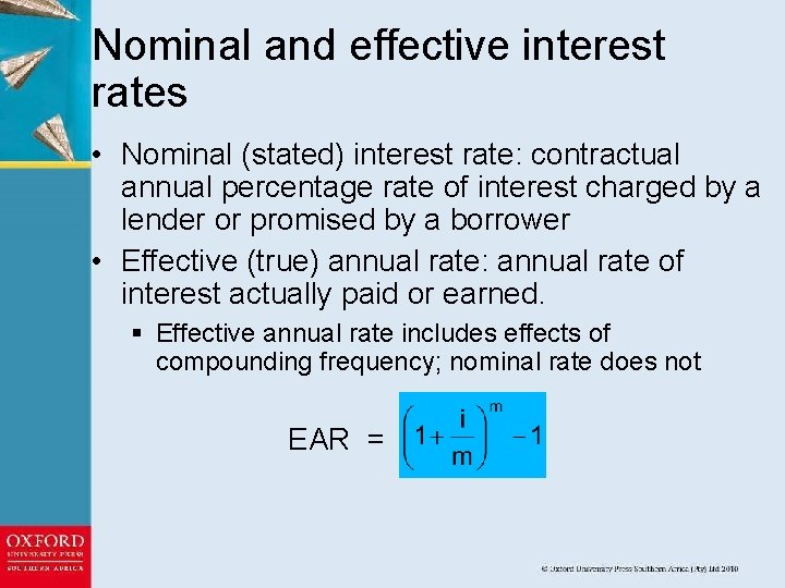 Nominal and effective interest rates • Nominal (stated) interest rate: contractual annual percentage rate