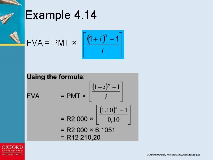 Example 4. 14 FVA = PMT × 