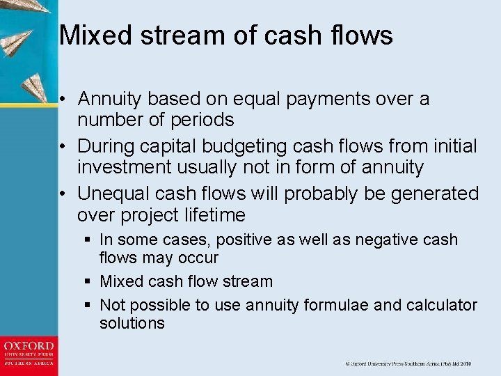 Mixed stream of cash flows • Annuity based on equal payments over a number