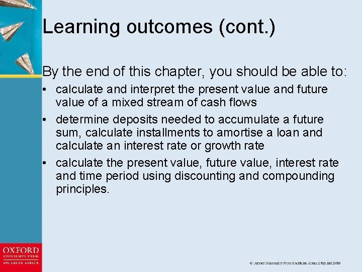 Learning outcomes (cont. ) By the end of this chapter, you should be able