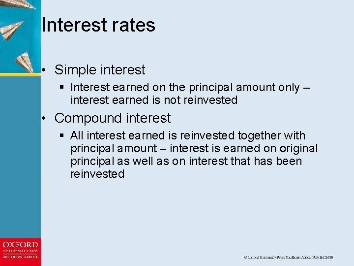 Interest rates • Simple interest § Interest earned on the principal amount only –