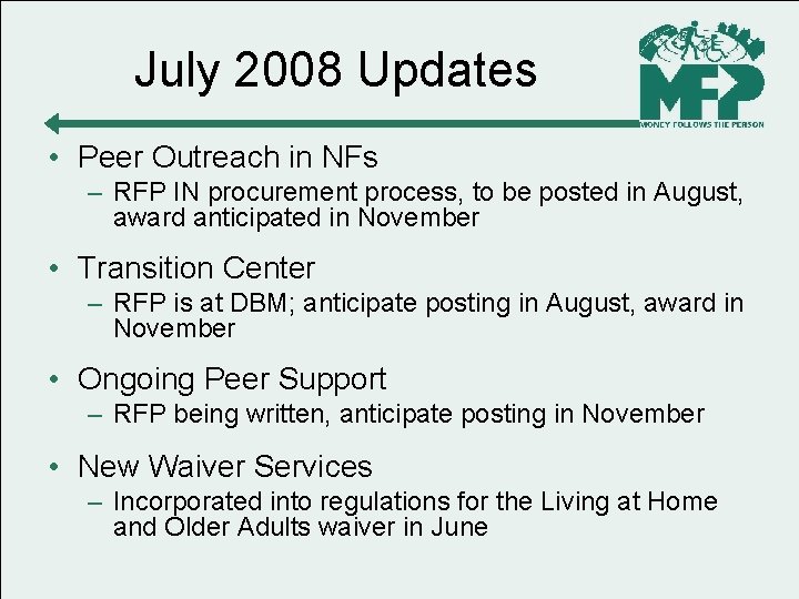 July 2008 Updates • Peer Outreach in NFs – RFP IN procurement process, to
