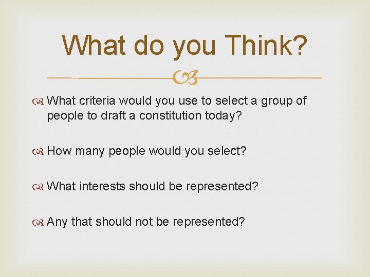 What do you Think? What criteria would you use to select a group of