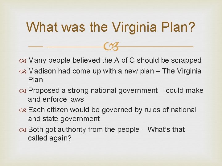 What was the Virginia Plan? Many people believed the A of C should be