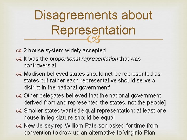 Disagreements about Representation 2 house system widely accepted It was the proportional representation that
