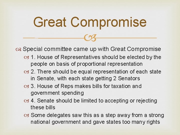 Great Compromise Special committee came up with Great Compromise 1. House of Representatives should