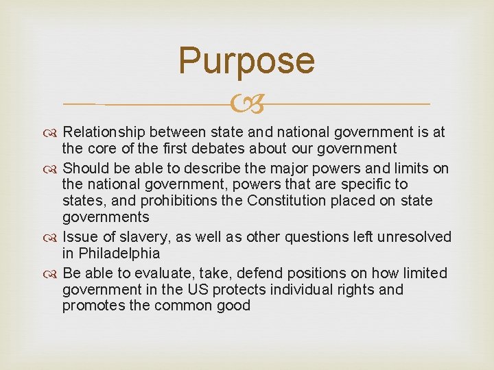 Purpose Relationship between state and national government is at the core of the first