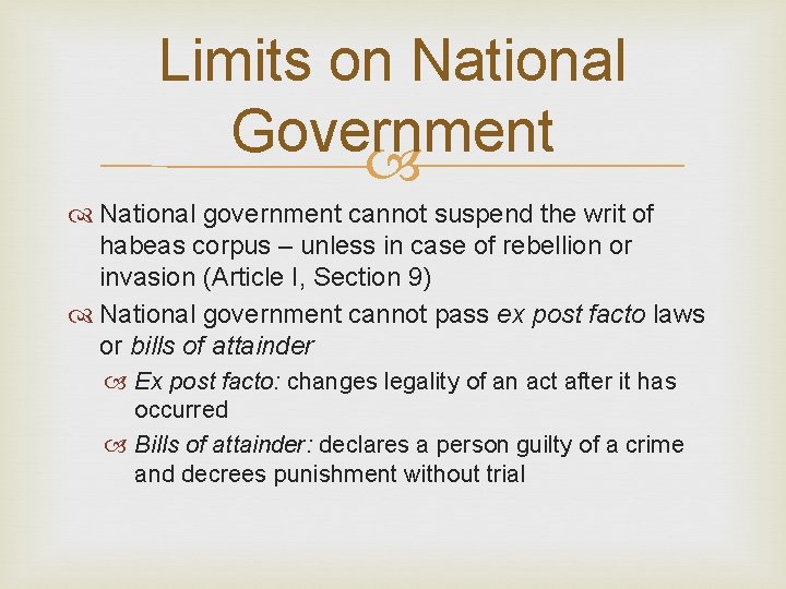 Limits on National Government National government cannot suspend the writ of habeas corpus –