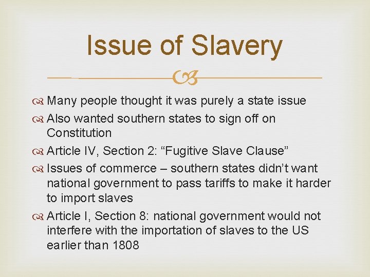 Issue of Slavery Many people thought it was purely a state issue Also wanted