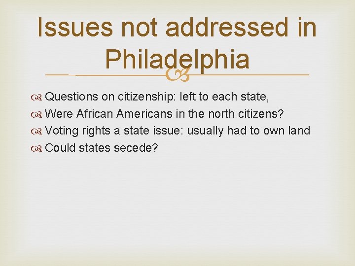 Issues not addressed in Philadelphia Questions on citizenship: left to each state, Were African