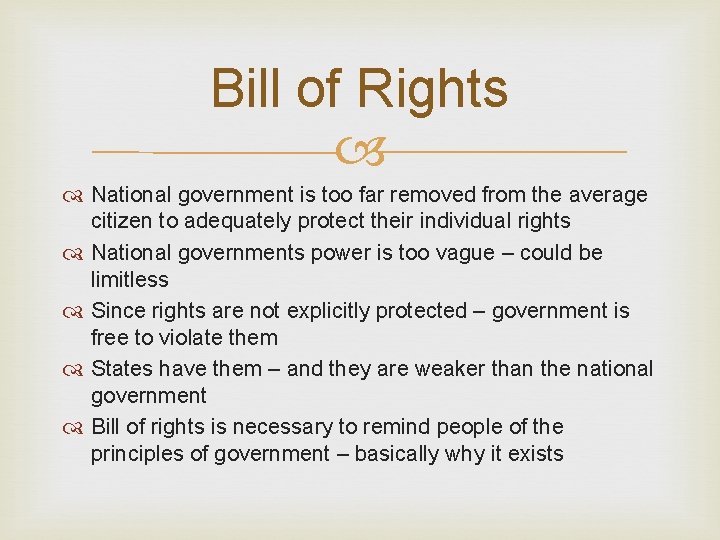 Bill of Rights National government is too far removed from the average citizen to