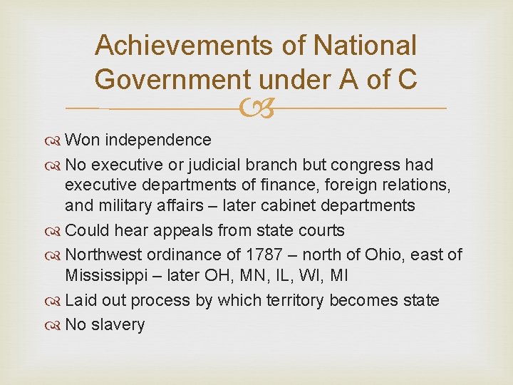 Achievements of National Government under A of C Won independence No executive or judicial