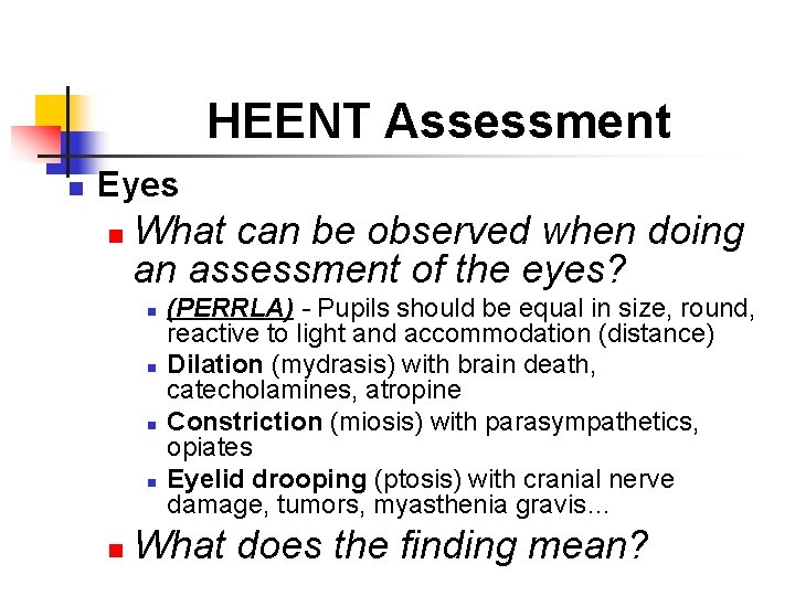 HEENT Assessment n Eyes n What can be observed when doing an assessment of