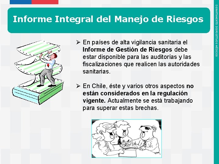 Ø En países de alta vigilancia sanitaria el Informe de Gestión de Riesgos debe