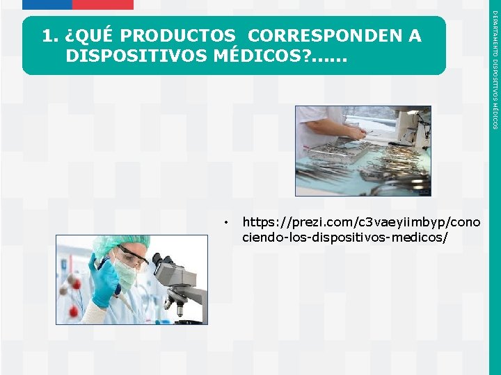  • Instituto de Salud Pública de Chile https: //prezi. com/c 3 vaeyiimbyp/cono ciendo-los-dispositivos-medicos/