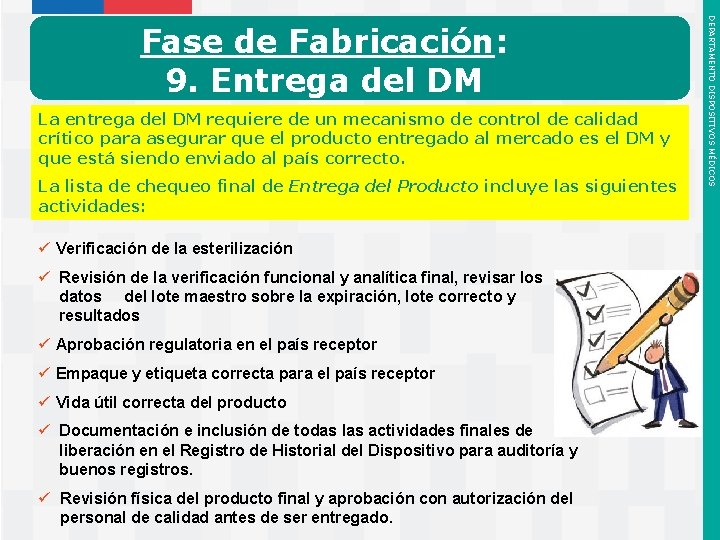 La entrega del DM requiere de un mecanismo de control de calidad crítico para La entrega del DM requiere de un mecanismo de control de calidad crítico para