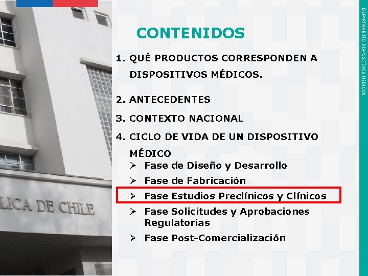 1. QUÉ PRODUCTOS CORRESPONDEN A DISPOSITIVOS MÉDICOS. 2. ANTECEDENTES 3. CONTEXTO NACIONAL 4. CICLO