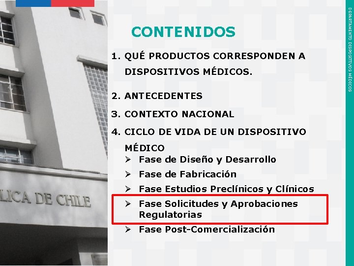 1. QUÉ PRODUCTOS CORRESPONDEN A DISPOSITIVOS MÉDICOS. 2. ANTECEDENTES 3. CONTEXTO NACIONAL 4. CICLO