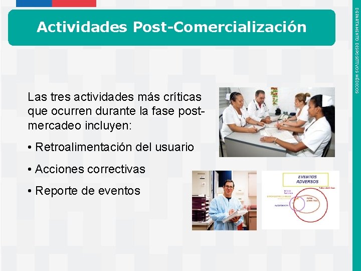 Las tres actividades más críticas que ocurren durante la fase postmercadeo incluyen: • Retroalimentación