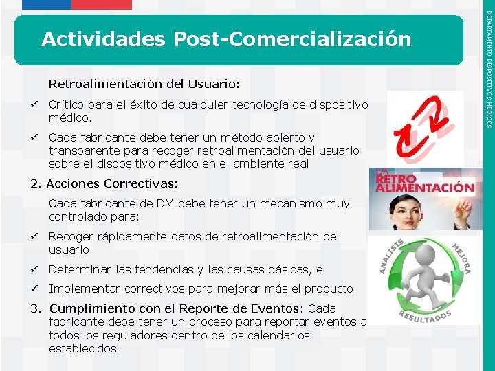 Retroalimentación del Usuario: ü Crítico para el éxito de cualquier tecnología de dispositivo médico.