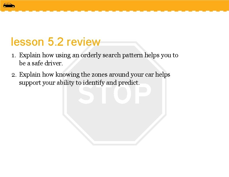 lesson 5. 2 review 1. Explain how using an orderly search pattern helps you