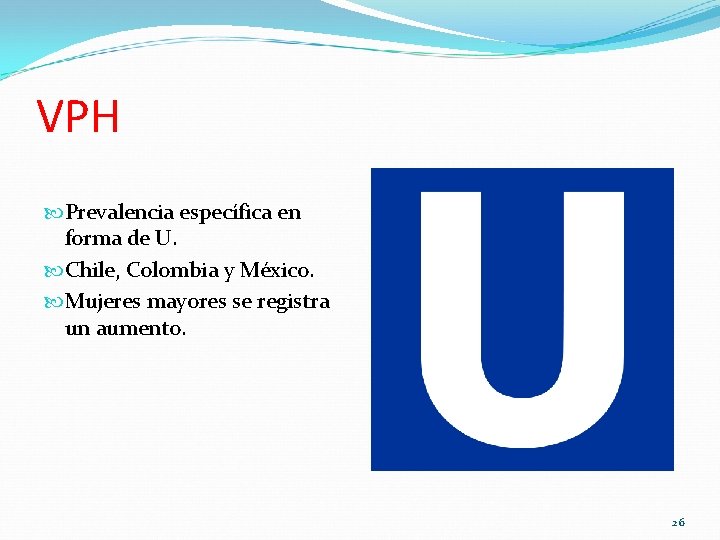 VPH Prevalencia específica en forma de U. Chile, Colombia y México. Mujeres mayores se VPH Prevalencia específica en forma de U. Chile, Colombia y México. Mujeres mayores se