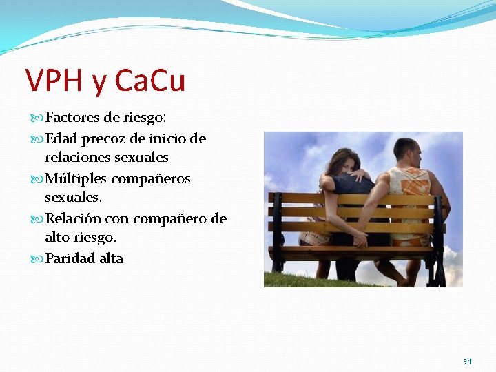 VPH y Ca. Cu Factores de riesgo: Edad precoz de inicio de relaciones sexuales VPH y Ca. Cu Factores de riesgo: Edad precoz de inicio de relaciones sexuales