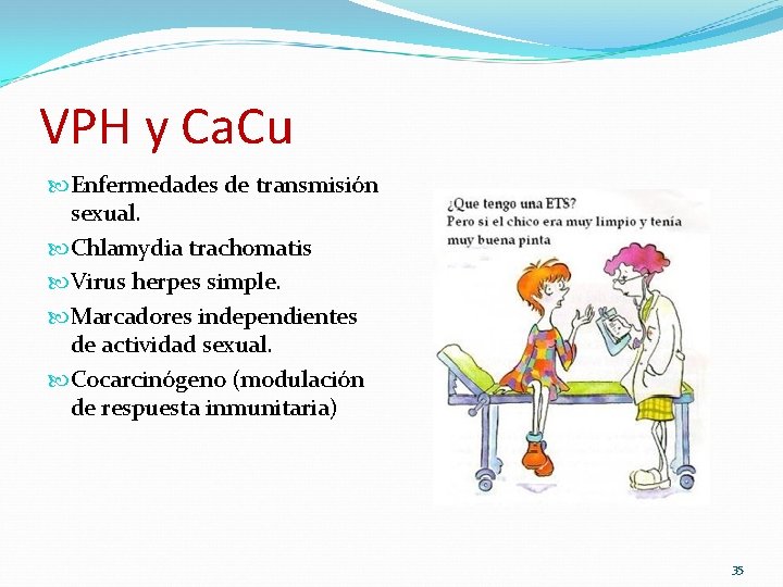 VPH y Ca. Cu Enfermedades de transmisión sexual. Chlamydia trachomatis Virus herpes simple. Marcadores VPH y Ca. Cu Enfermedades de transmisión sexual. Chlamydia trachomatis Virus herpes simple. Marcadores