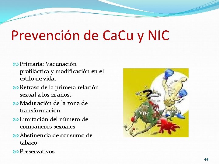 Prevención de Ca. Cu y NIC Primaria: Vacunación profiláctica y modificación en el estilo Prevención de Ca. Cu y NIC Primaria: Vacunación profiláctica y modificación en el estilo