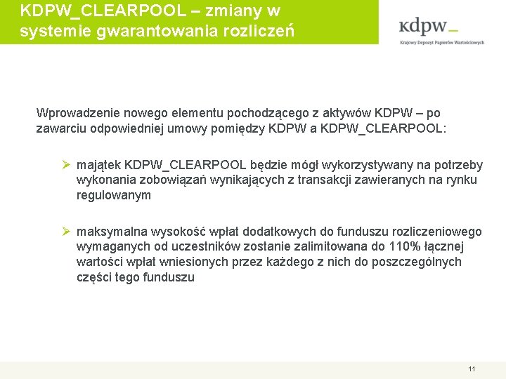 KDPW_CLEARPOOL – zmiany w systemie gwarantowania rozliczeń Wprowadzenie nowego elementu pochodzącego z aktywów KDPW