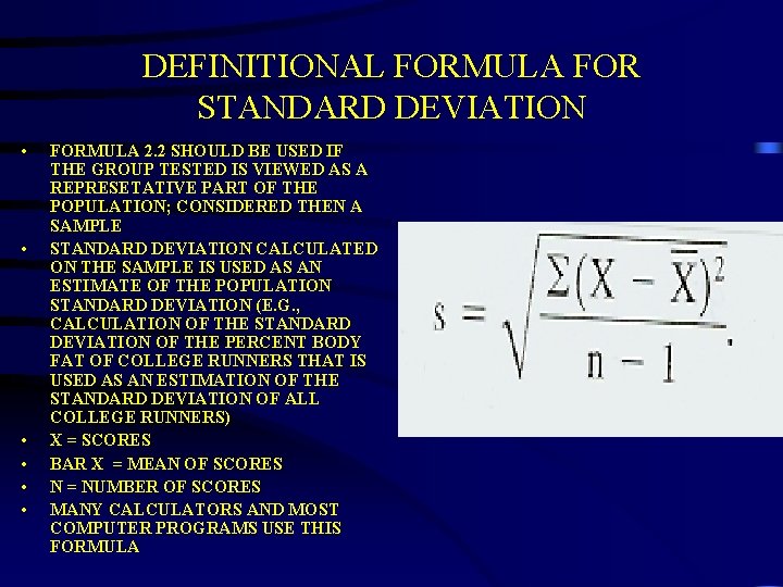 DEFINITIONAL FORMULA FOR STANDARD DEVIATION • • • FORMULA 2. 2 SHOULD BE USED DEFINITIONAL FORMULA FOR STANDARD DEVIATION • • • FORMULA 2. 2 SHOULD BE USED