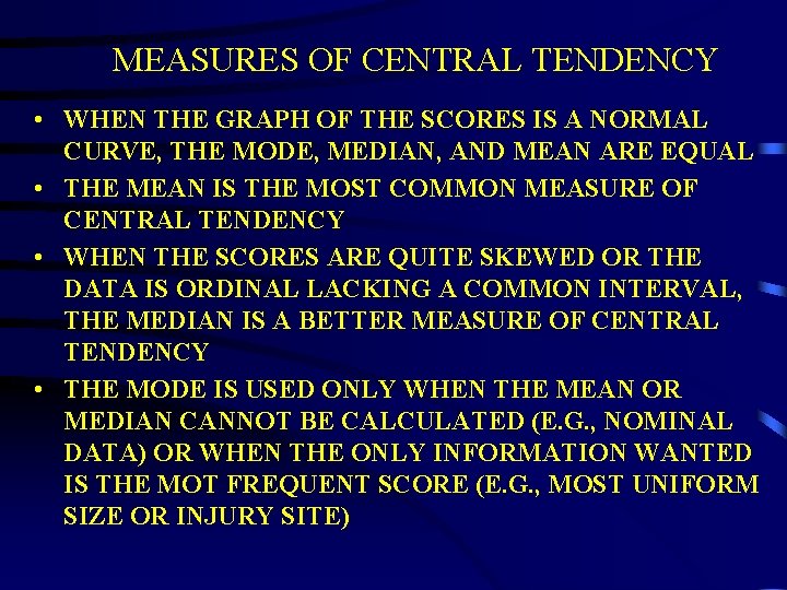MEASURES OF CENTRAL TENDENCY • WHEN THE GRAPH OF THE SCORES IS A NORMAL MEASURES OF CENTRAL TENDENCY • WHEN THE GRAPH OF THE SCORES IS A NORMAL