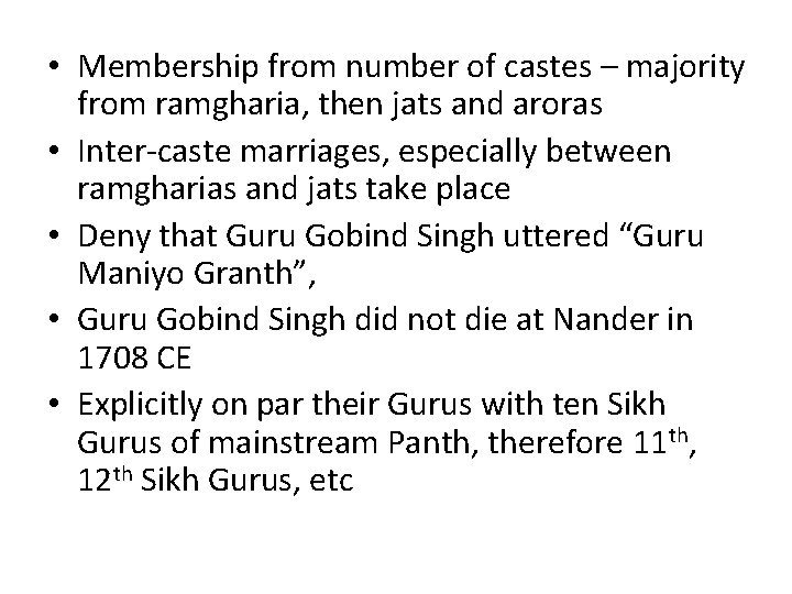  • Membership from number of castes – majority from ramgharia, then jats and