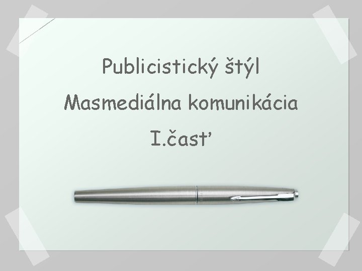 Publicistický štýl Masmediálna komunikácia I. časť 