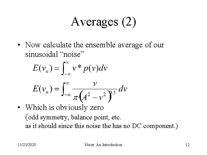 Averages (2) • Now calculate the ensemble average of our sinusoidal “noise” • Which