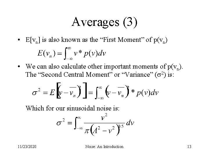 Averages (3) • E[vn] is also known as the “First Moment” of p(vn) •