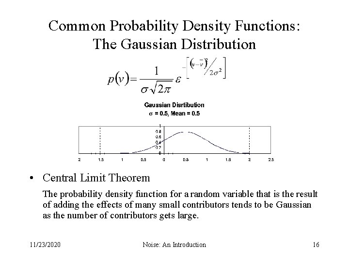 Common Probability Density Functions: The Gaussian Distribution • Central Limit Theorem The probability density