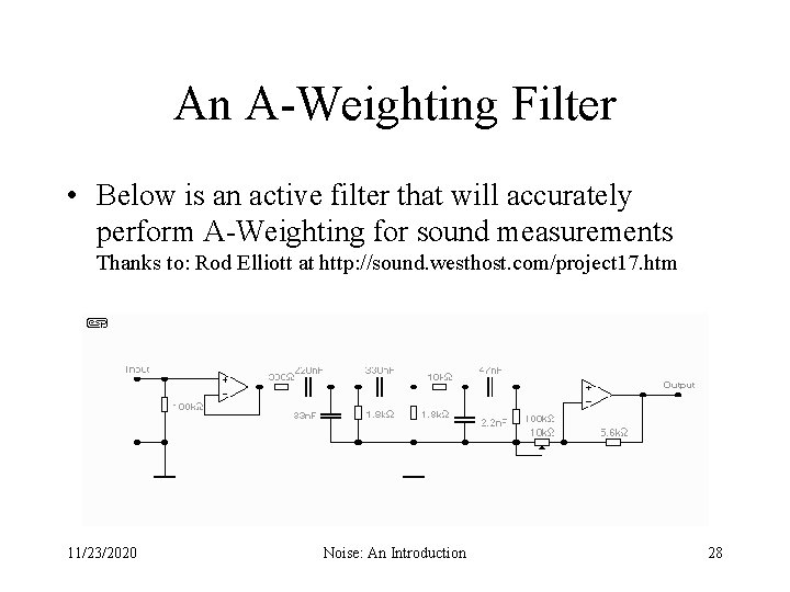 An A-Weighting Filter • Below is an active filter that will accurately perform A-Weighting